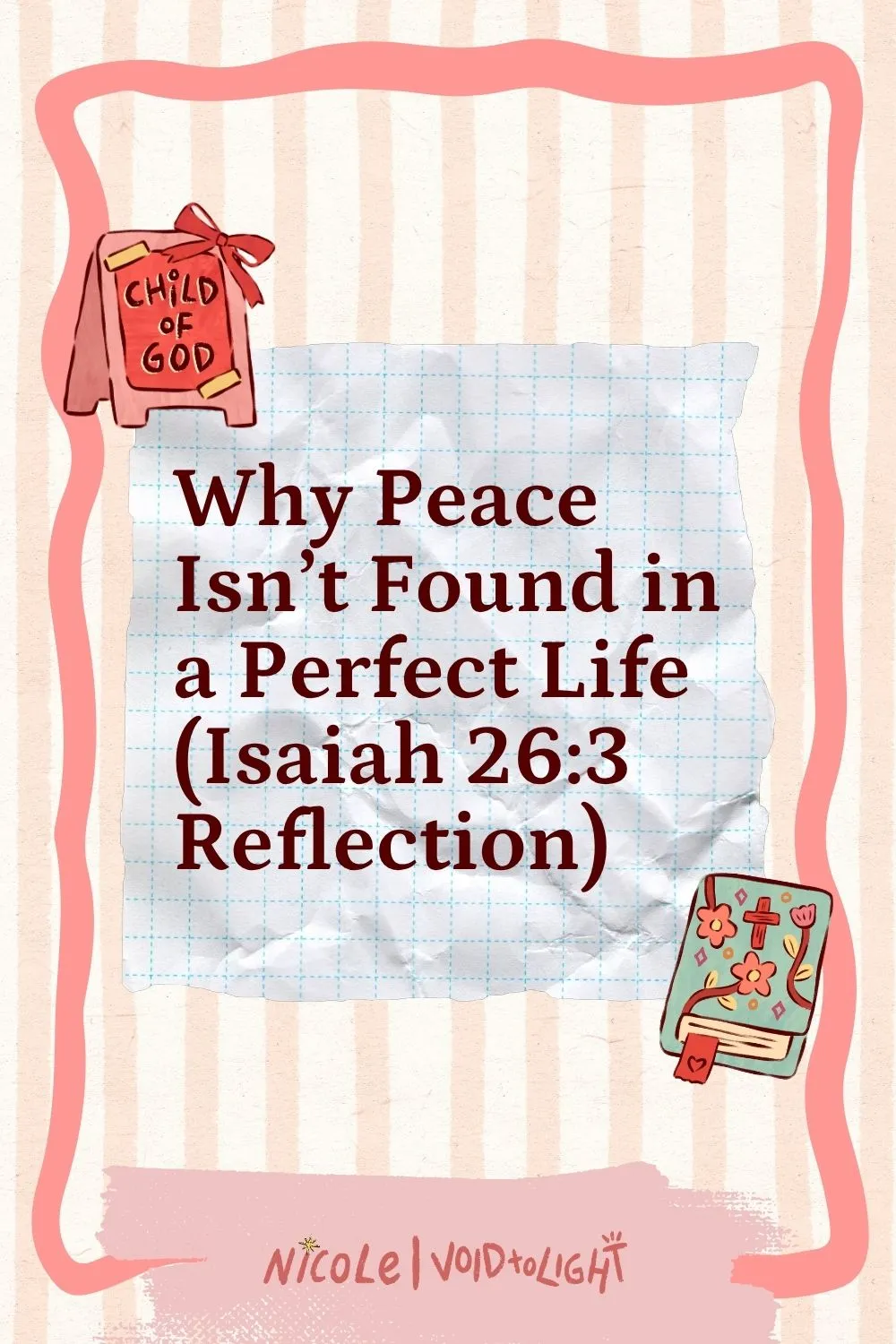 Why Peace Isn’t Found in a Perfect Life (Isaiah 26:3 Reflection)