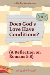 Does-Gods-Love-Have-Conditions-A-Reflection-on-Romans-58-1