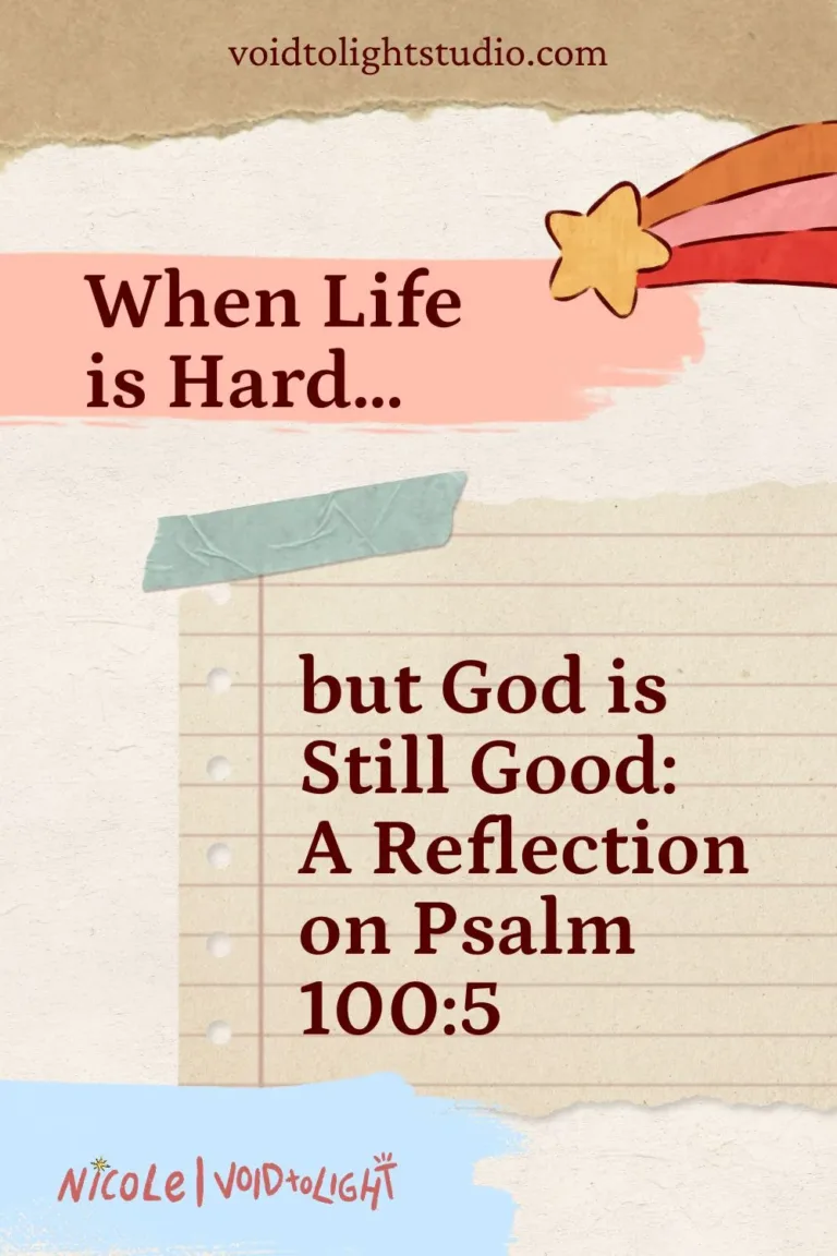 When Life is Hard… but God is Still Good: A Reflection on Psalm 100:5