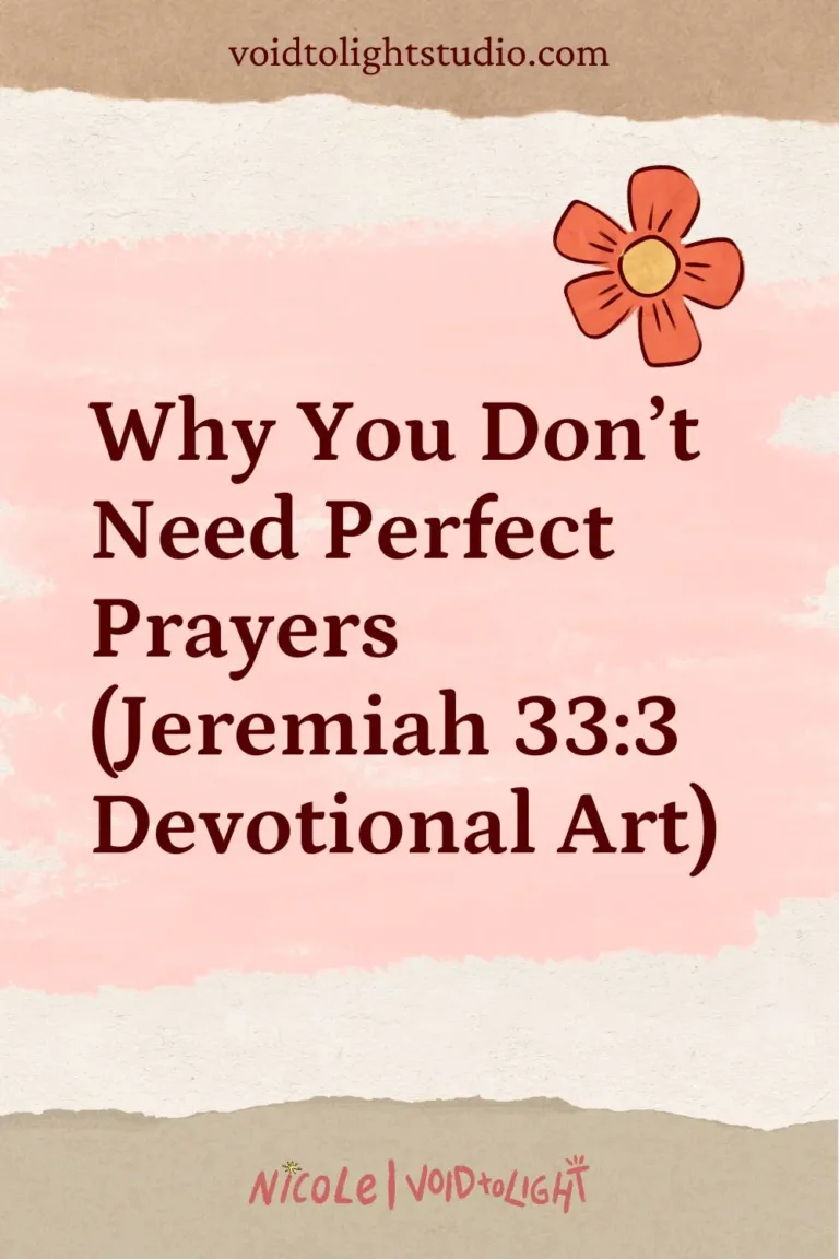 Why You Don’t Need Perfect Prayers (Jeremiah 33-3 Devotional Art)