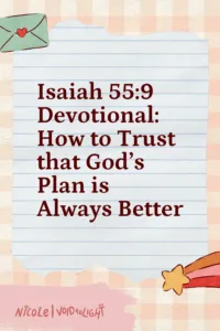 Isaiah 55:9 Devotional: How to Trust that God’s Plan is Always Better