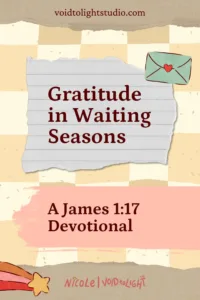 James 1:17 Devotional: Gratitude in Waiting Seasons